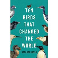 Ten birds that changed the world