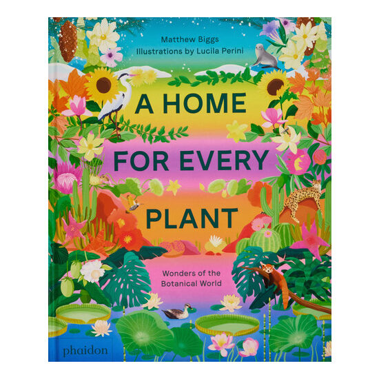 A home for every plant: wonders of the botanical world