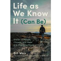 Life as we know it (can be): stories of people, climate, and hope in a changing world