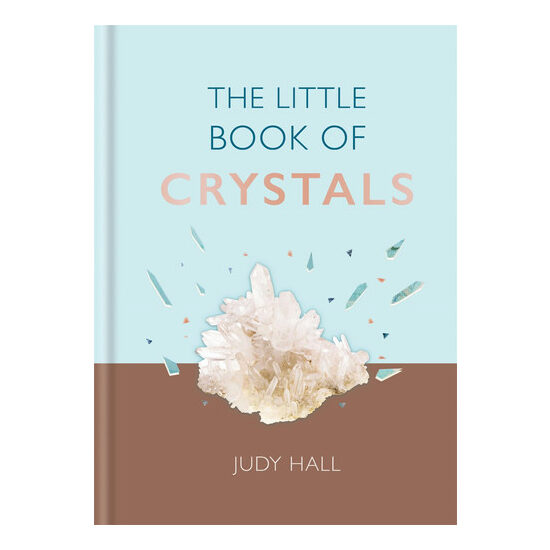 The little book of crystals: crystals to attract love, wellbeing, and spiritual harmony into your life