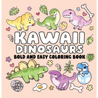 Kawaii Dinosaurs Bold and Easy Coloring Book