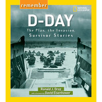 Remember D-day: the plan, the invasion, survivor stories