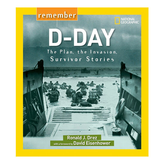 Remember D-day: the plan, the invasion, survivor stories