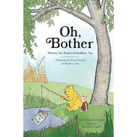 Oh, bother: Winnie-the-Pooh is befuddled, too (a smackerel-sized parody of modern life)