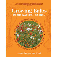 Growing bulbs in the natural garden: innovative techniques for combining bulbs and perennials in every season
