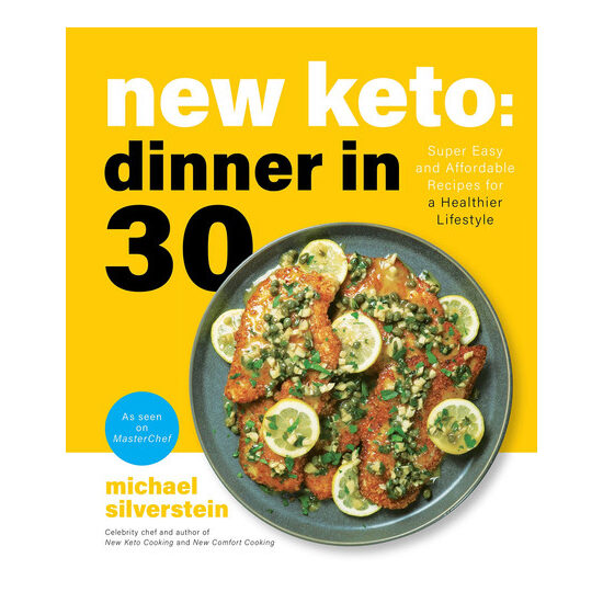 New keto: dinner in 30 : super easy and affordable recipes for a healthier lifestyle