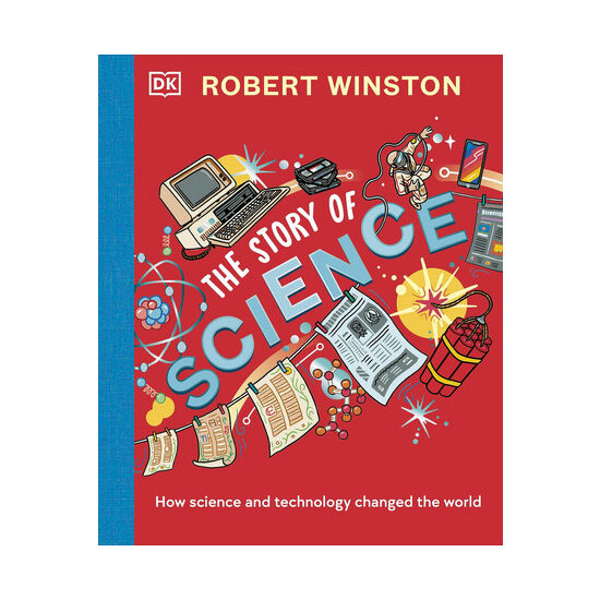 The story of science: how science and technology changed the world