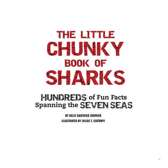 The little chunky book of sharks: hundreds of funt facts spanning the seven seas