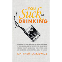 You suck at drinking