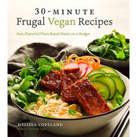 30-minute frugal vegan recipes: fast, flavorful plant-based meals on a budget