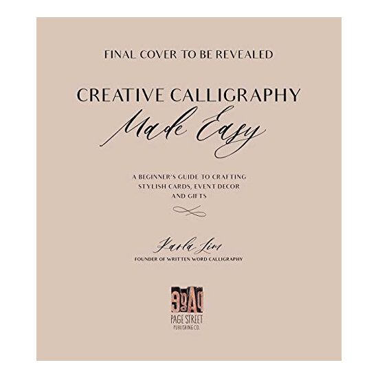 Creative calligraphy made easy: a beginner's guide to crafting stylish cards, event decor and gifts