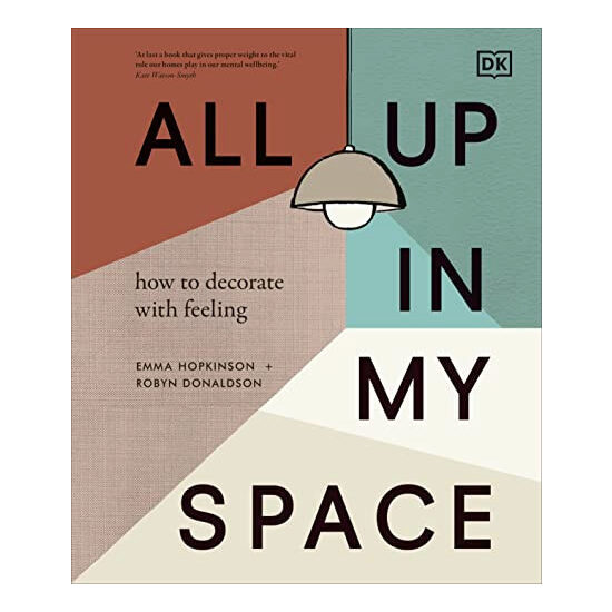 All up in my space: how to decorate with feeling