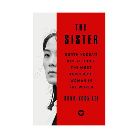 The sister: North Korea's Kim Yo Jong, the most dangerous woman in the world