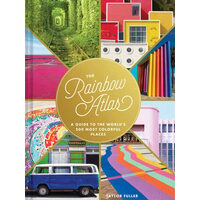 The rainbow atlas: a guide to the world's 500 most colorful places