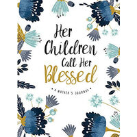 Her Children Call Her Blessed (Signature Journals)