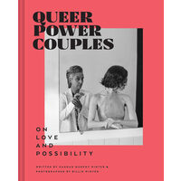 Queer power couples: on love and possibility
