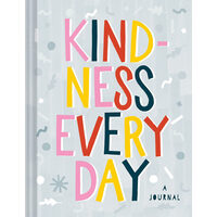Kindness Every Day A Journal