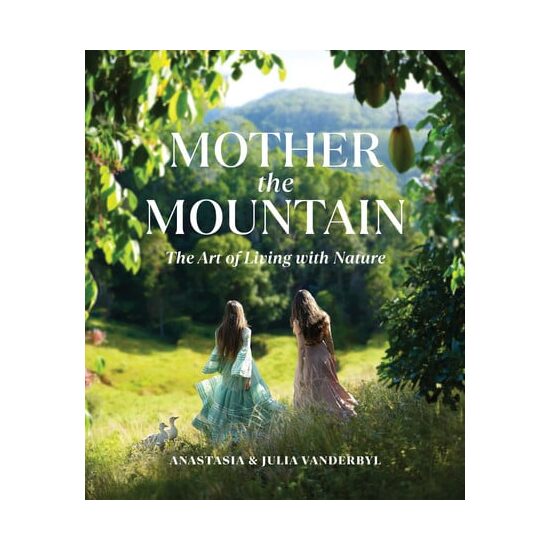 Mother the mountain: the art of living with nature