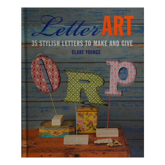 Letter art: 35 stylish letters to make and give