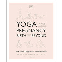 Yoga for pregnancy, birth, and beyond