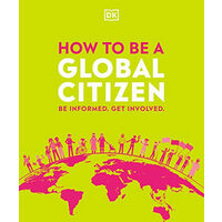 How to be a global citizen: Be informed. Get involved.