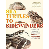 Sea turtles to sidewinders: a guide to the most fascinating reptiles & amphibians of the west