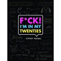 F*ck I'm in My Twenties: A Guided Journal