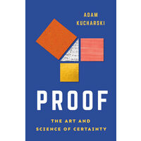 Proof: the art and science of certainty