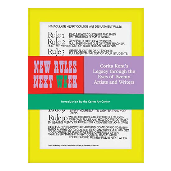 New rules next week: Corita Kent's legacy through the eyes of twenty artists and writers