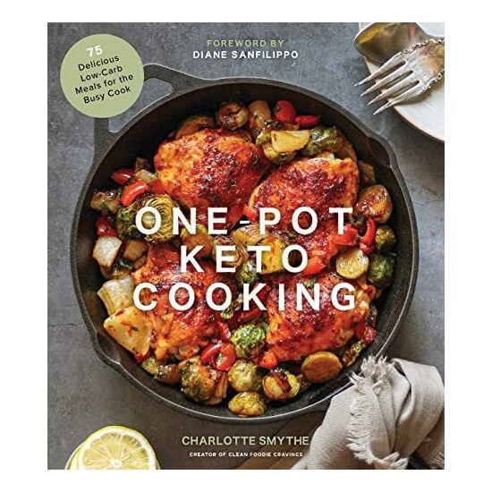 One-pot keto cooking: 75 delicious low-carb meals for the busy cook