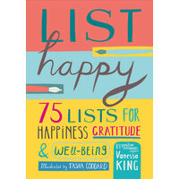 List happy: 75 lists for happiness, gratitude, and wellbeing