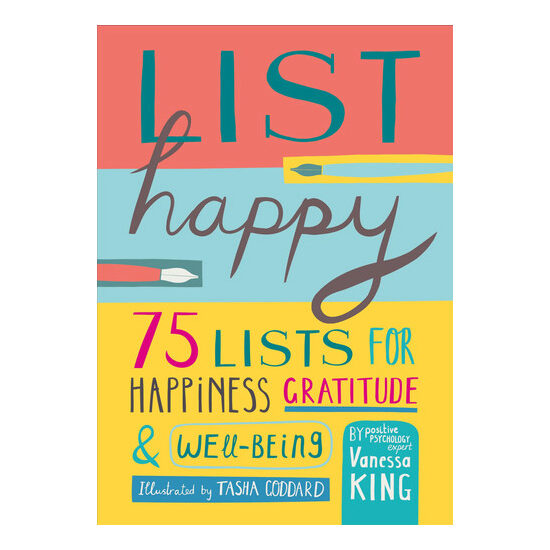 List happy: 75 lists for happiness, gratitude, and wellbeing