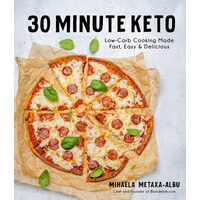 30-minute Keto: low-carb cooking made fast, easy & delicious