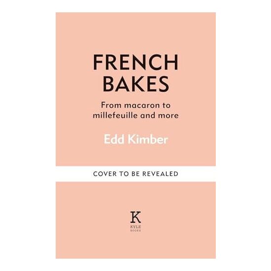 French bakes made simple: from macaron to millefeuille and more