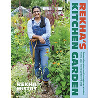 Rekha's kitchen garden: seasonal produce and homegrown wisdom from a year in one gardener's plot