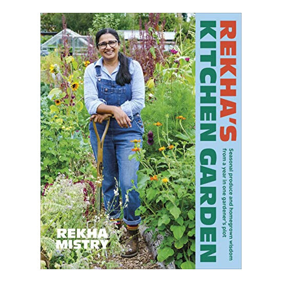 Rekha's kitchen garden: seasonal produce and homegrown wisdom from a year in one gardener's plot