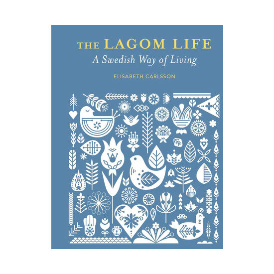 The lagom life: a Swedish way of living