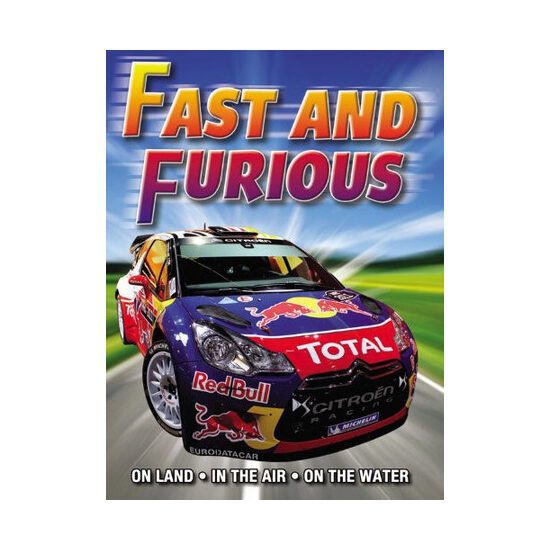 Fast and furious: on land, in the air, on the water