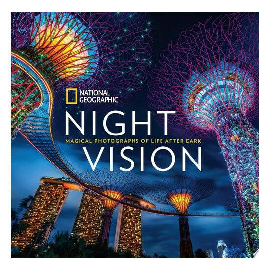 National Geographic night vision: magical photographs of life after dark