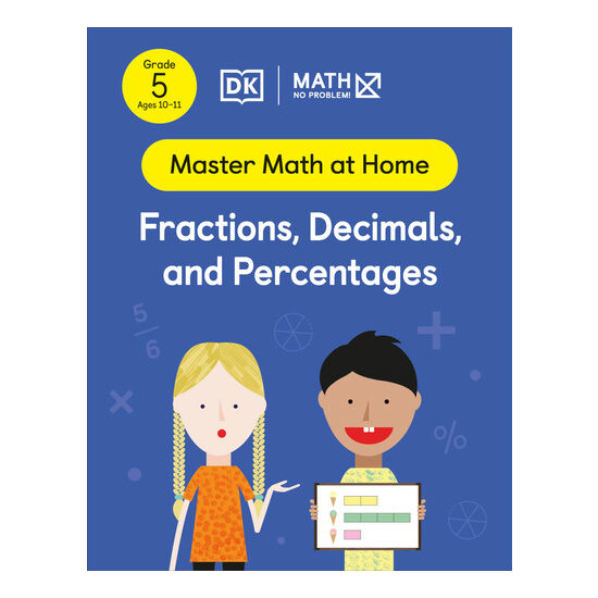 Math - No Problem! Fractions, Decimals and Percentages, Grade 5 Ages 10-11