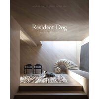 Resident dog: incredible dogs and the international homes they live in