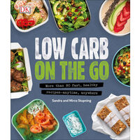 Low carb on the go: more than 80 fast, healthy recipes, anytime, anywhere