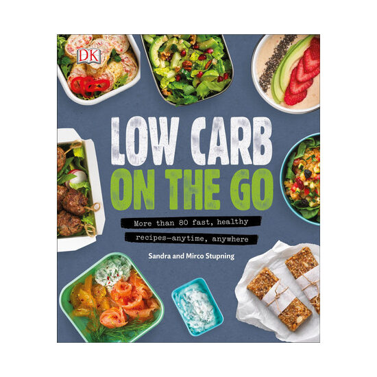 Low carb on the go: more than 80 fast, healthy recipes, anytime, anywhere