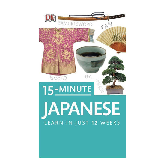 15-minute Japanese: learn in just 12 weeks