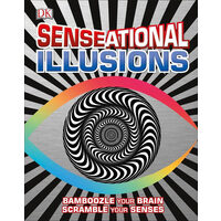 Senseational illusions: bamboozle your brain, scramble your senses