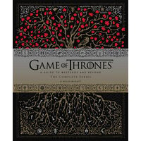 Game of thrones: a guide to Westeros and beyond : the complete series