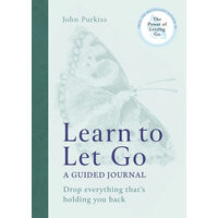 Learn to let go: a guided journal : drop everything that's holding you back