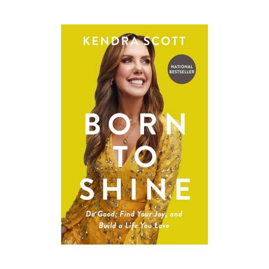 Born to shine: do good, find your joy, and build a life you love