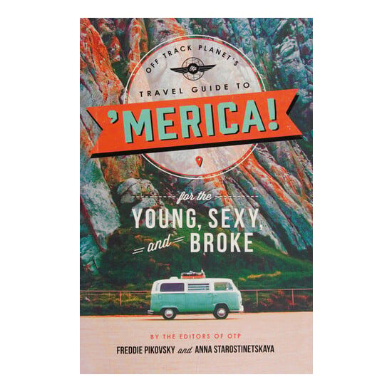 Off Track Planet's travel guide to 'Merica! for the young, sexy, and broke
