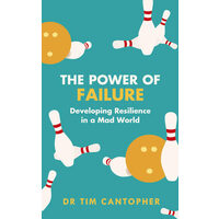 The power of failure: developing resilience in a mad world